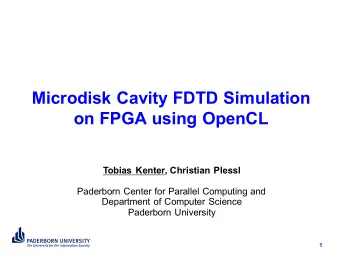 Microdisk Cavity FDTD Simulation  on FPGA using OpenCL  Tobias Kenter, Christian Plessl  Paderborn