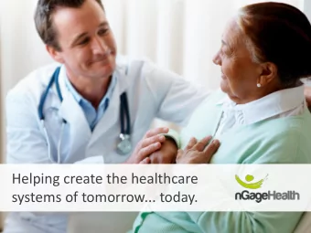 systems of tomorrow... today.  The nGage Health Team  Founded 2011. Minneapolis , USA &amp; London,