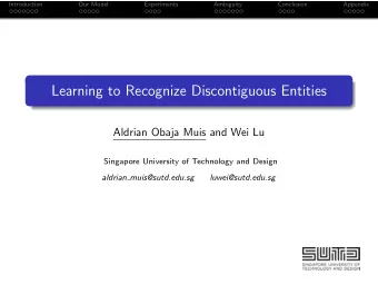 Learning to Recognize Discontiguous Entities  Aldrian Obaja Muis and Wei Lu  Singapore University
