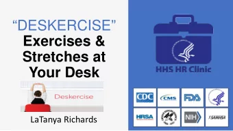 DESKERCISE  Exercises &amp;  Stretches at  Your Desk  LaTanya Richards  Benefits of Physical