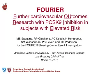 FOURIER  Further cardiovascular OUtcomes  Research with PCSK9 Inhibition in  subjects with Elevated