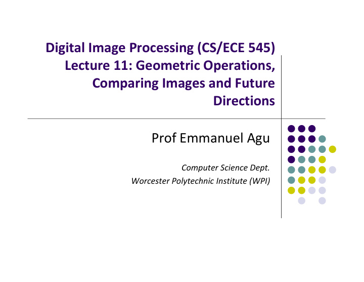 digital image processing cs ece 545 lecture 11 geometric