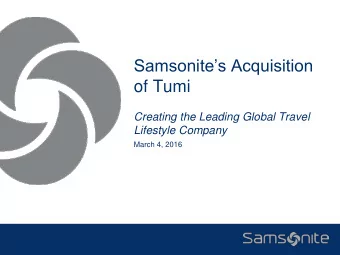 of Tumi  Creating the Leading Global Travel  Lifestyle Company  March 4, 2016  Disclosure Statement