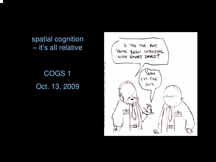 spatial cognition it s all relative cogs 1 oct 13 2009