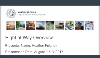 Right of Way Overview  Presenter Name: Heather Fulghum  Presentation Date: August 2 &amp; 3, 2017
