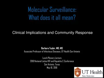 Molecular Surveillance:  What does it all mean?  Clinical Implications and Community Response