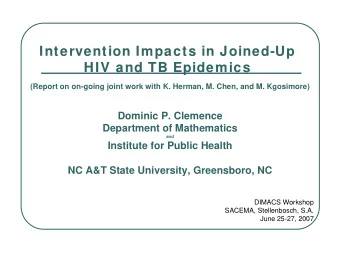 Intervention Impacts in Joined-Up  Intervention Impacts in Joined-Up  HIV and TB Epidemics  HIV and