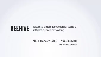 beehive software-de fj ned networking  Soheil Hassas Yeganeh  Yashar ganjali  University of Toronto