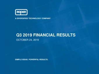 Q3 2019 FINANCIAL RESULTS  OCTOBER 24, 2019  SIMPLE IDEAS. POWERFUL RESULTS.  SAFE HARBOR STATEMENT