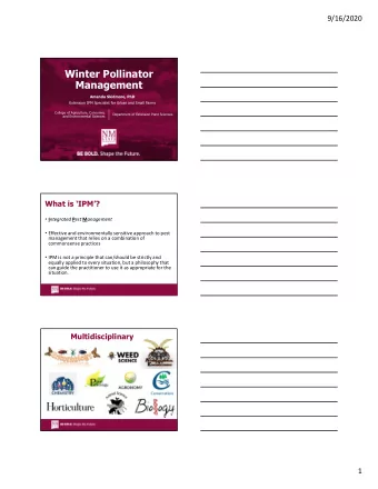 Winter Pollinator  Management  Amanda Skidmore, PhD  Extension IPM Specialist for Urban and Small