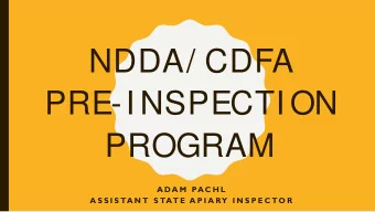 NDDA/ CDFA  PRE-I NSPECTI ON  PROGRAM  A DA M  PA C H L  A S S I S TA N T  S TAT E  A P I A RY  I N