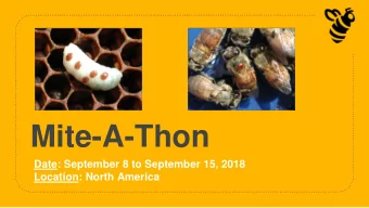Mite-A-Thon  Date: September 8 to September 15, 2018  Location: North America  Mite-A-Thon: What is