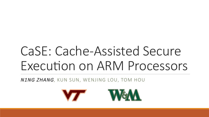 case cache assisted secure execu3on on arm processors