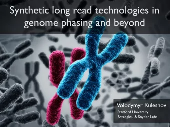Synthetic long read technologies in  genome phasing and beyond  Volodymyr Kuleshov  Stanford