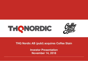 November 14, 2018  Highlights  Business  Deal  Future  Leading Nordic game  Upfront consideration