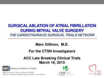 SURGICAL ABLATION OF ATRIAL FIBRILLATION  DURING MITRAL VALVE SURGERY THE CARDIOTHORACIC SURGICAL