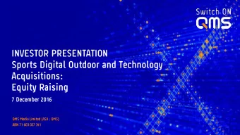 Equity Raising  7 December 2016  QMS Media Limited (ASX : QMS)  ABN 71 603 037 341  IMPORTANT