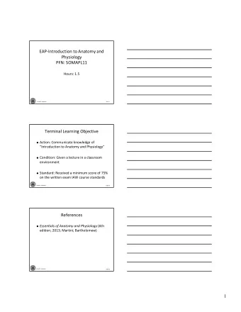 1  Reason  Anatomy and Physiology are the foundation  on which all medicine is based. Learn well