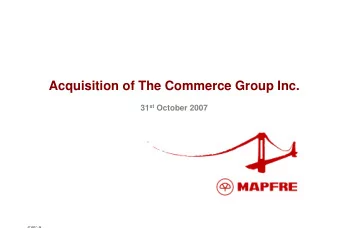 Acquisition of The Commerce Group Inc. 31 st October 2007  N 2007 - 34  Disclaimer  This document
