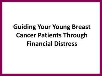 Financial Distress  We have nothing to disclose.  Financial Toxicity  Definition:  is the