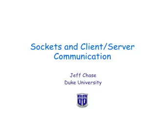 Sockets and Client/Server  Communication  Jeff Chase  Duke University  Services Do A for me.