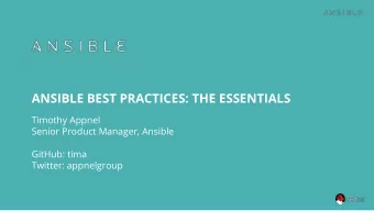 ANSIBLE BEST PRACTICES: THE ESSENTIALS  Timothy Appnel  Senior Product Manager, Ansible  GitHub: