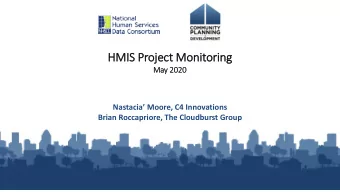 HM  HMIS P  Projec  ect M  Monitoring  May 2020  2020  Nastacia Moore, C4 Innovations  Brian