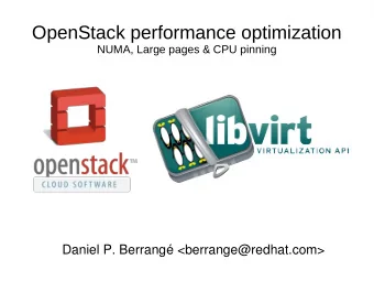 OpenStack performance optimization  NUMA, Large pages &amp; CPU pinning  Daniel P. Berrang
