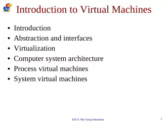 Introduction to Virtual Machines  Introduction  Abstraction and interfaces  Virtualization