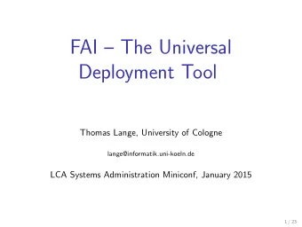 FAI  The Universal  Deployment Tool  Thomas Lange, University of Cologne