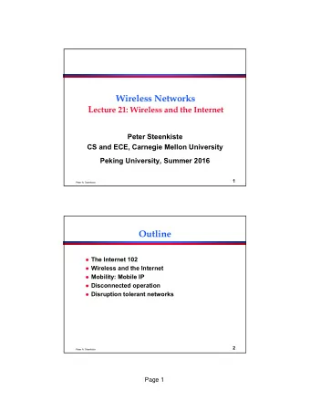 Wireless Networks L ecture 21: Wireless and the Internet  Peter Steenkiste  CS and ECE, Carnegie
