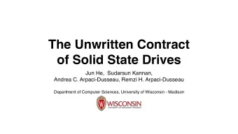 The Unwritten Contract  of Solid State Drives  Jun He,  Sudarsun Kannan,  Andrea C. Arpaci-Dusseau,