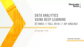 DATA ANALYTICS  USING DEEP LEARNING  GT 8803 // FALL 2019 // JOY ARULRAJ  S P E A K I N G  T I P S