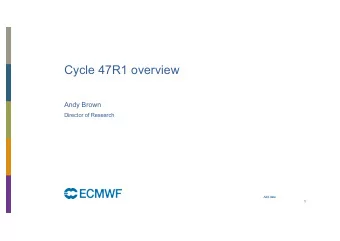 Cycle 47R1 overview  Andy Brown  Director of Research  Add date  1  Data assimilation and