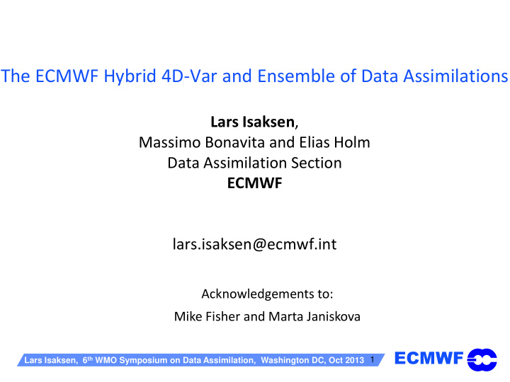 the ecmwf hybrid 4d var and ensemble of data assimilations