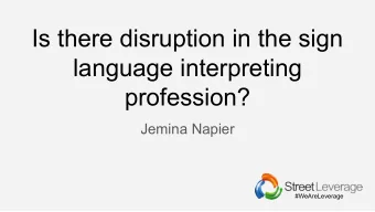 Is there disruption in the sign  language interpreting  profession?  Jemina Napier  #WeAreLeverage