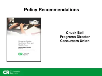 Policy Recommendations  Chuck Bell  Programs Director  Consumers Union  Affordability Really
