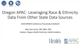 Oregon APAC- Leveraging Race &amp; Ethnicity  Data From Other State Data Sources  2020 NAHDO