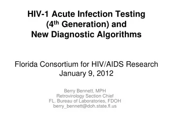 HIV-1 Acute Infection Testing (4 th Generation) and New Diagnostic Algorithms  Florida Consortium