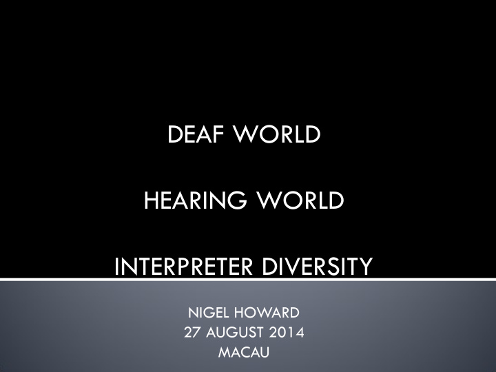 hearing world interpreter diversity nigel howard 27