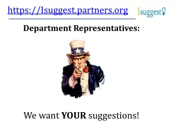 https://Isuggest.partners.org  Department Representatives: We want YOUR suggestions!  90 Day