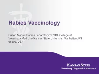 Rabies Vaccinology  Susan Moore, Rabies Laboratory/KSVDL/College of  Veterinary Medicine/Kansas