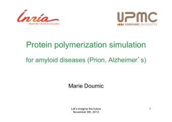 Protein polymerization simulation for amyloid diseases (Prion, Alzheimer  s)  Marie Doumic