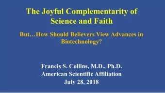 The Joyful Complementarity of  Science and Faith  ButHow Should Believers View Advances in