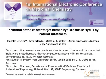 Inhibition of the cancer target human hyaluronidase Hyal-1 by  natural substances Isabelle Lengers