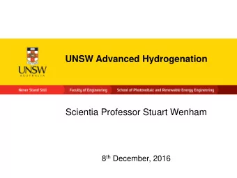 UNSW Advanced Hydrogenation  Scientia Professor Stuart Wenham 8 th December, 2016  ITRPV