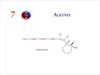 7 A LKYNES  H  H CH 3  C  C  C  C  C  C  C  C  H  H  OH  ichthyothereol 7.2 STRUCTURE AND
