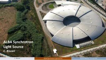 Light Source  C. Biscari PECFA Meeting  19 July 2018  C. Biscari  ALBA Synchrotron Light Source