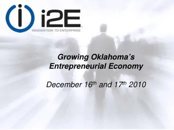 Growing Oklahomas  Entrepreneurial Economy December 16 th and 17 th 2010  Mission  Home grown