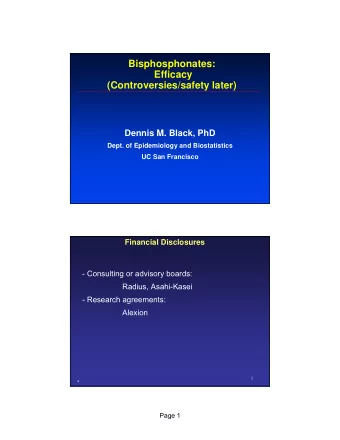 Bisphosphonates:  Efficacy  (Controversies/safety later)  Dennis M. Black, PhD  Dept. of